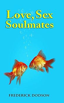 Love, Sex and Soulmates
