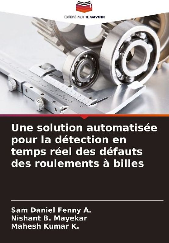 Une solution automatisée pour la détection en temps réel des défauts des roulements à billes