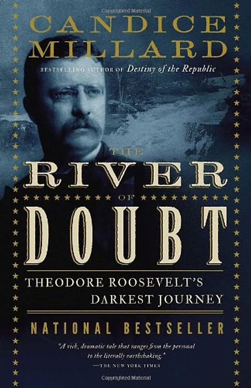 The River of Doubt: Theodore Roosevelt's Darkest Journey