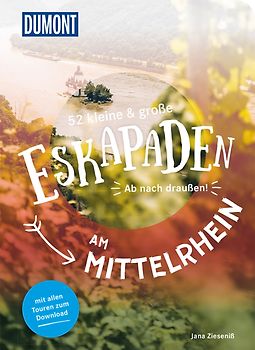 52 kleine & große Eskapaden am Mittelrhein