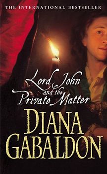 Lord John and the Private Matter. (Arrow) - Diana Gabaldon