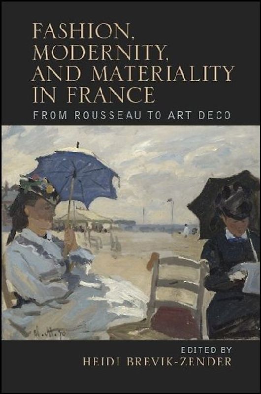 Fashion, Modernity, and Materiality in France