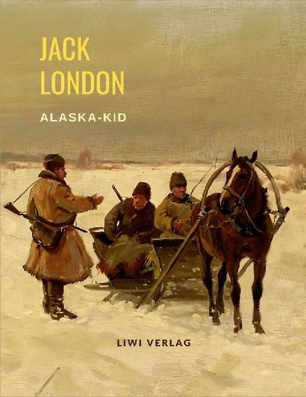 Jack London: Alaska-Kid.