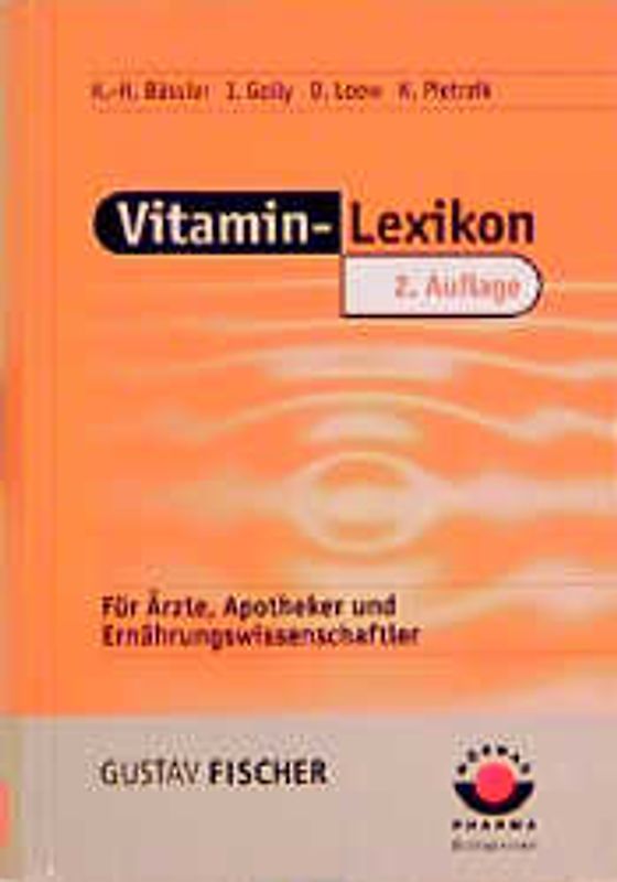 Vitamin-Lexikon. Für Ärzte, Apotheker und Ernährungswissenschaftler
