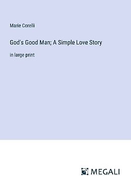 God's Good Man; A Simple Love Story