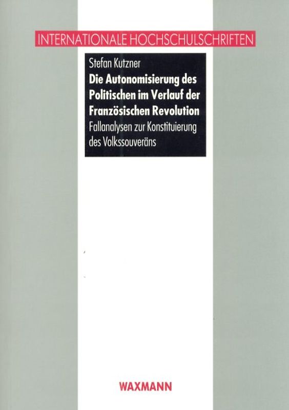 Die Autonomisierung des Politischen im Verlauf der Französischen Revolution