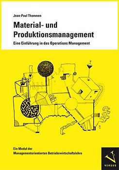 Material- und Produktionsmanagement. Eine Einführung in das Operations Management