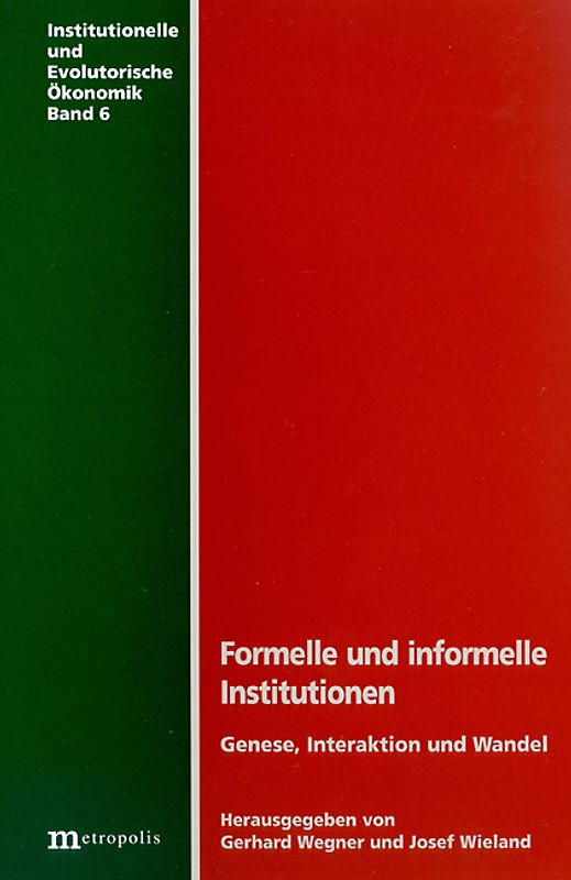 Formelle und informelle Institutionen - Genese, Interaktion und Wandel