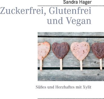 Zuckerfrei, Glutenfrei und Vegan