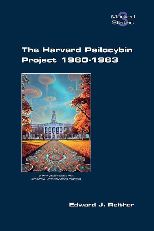 The Harvard Psilocybin Project 1960-1963