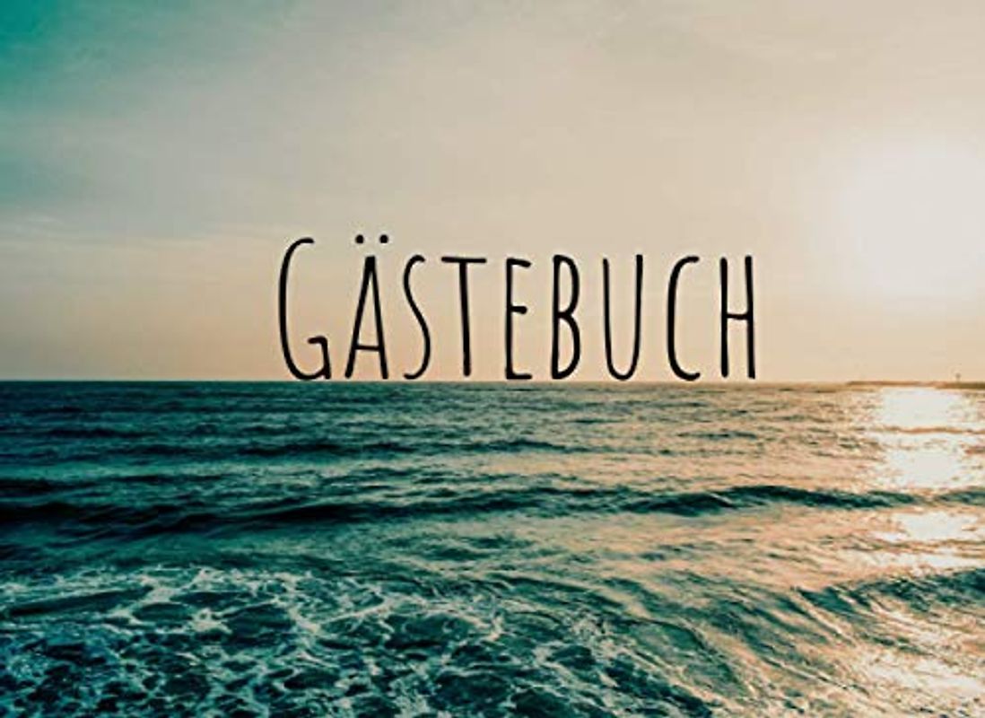 Gästebuch: Für Ferienwohnung, Bed and Breakfast, Pension und Hotel | Meer/Nordsee Design | Gästebuch zum Eintragen für Feriengäste und Urlauber