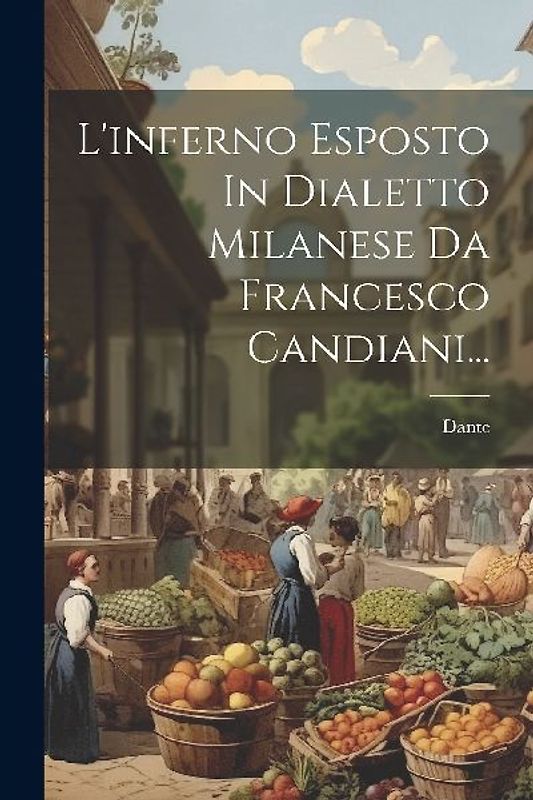 L'inferno Esposto In Dialetto Milanese Da Francesco Candiani...