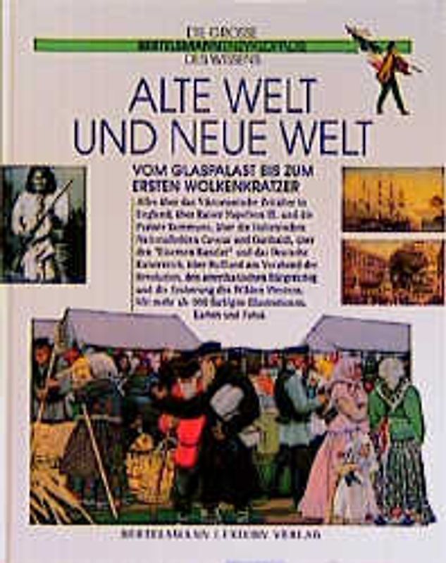 Die grosse Bertelsmann Enzyklopädie des Wissens / Alte Welt und Neue Welt. Vom Glaspalast bis zum ersten Wolkenkratzer