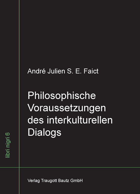 Philosophische Voraussetzungen des interkulturellen Dialogs