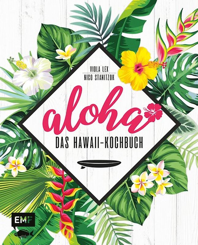 Aloha – Das Hawaii-Kochbuch