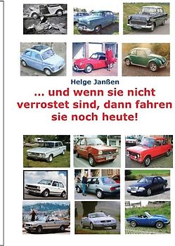 ...und wenn sie nicht verrostet sind dann fahren sie noch heute