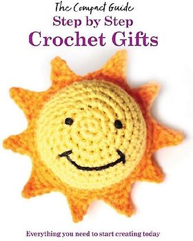 Step by Step: Crochet Gifts