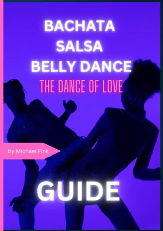The Ultimate Guide: Bachata, Salsa, and Belly Dance