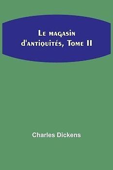 Le magasin d'antiquités, Tome II