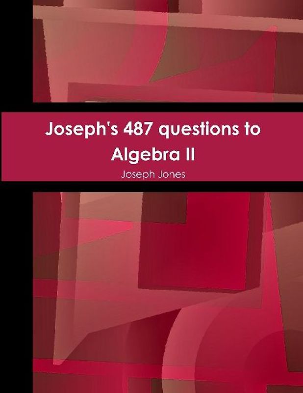 Joseph's 487 questions to Algebra II