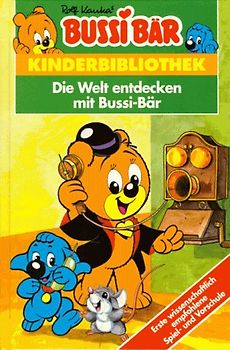 Bussi-Bär Kinderbibliothek IV / Die Welt entdecken mit Bussi-Bär