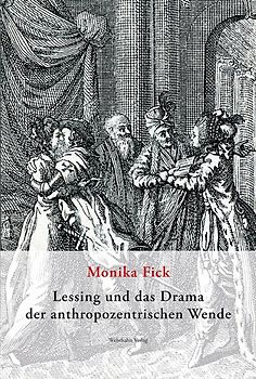 Lessing und das Drama der anthropozentrischen Wende
