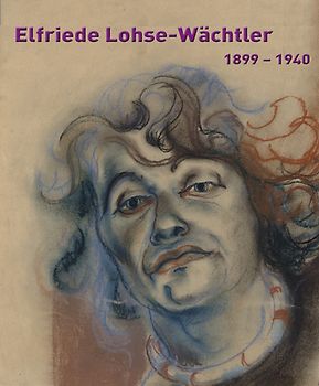 Elfriede Lohse-Wächtler  1899-1940