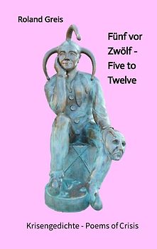 Fünf vor Zwölf - Five to Twelve - Unsere Zukunft steht auf dem Spiel - Krise als Chance zur Neubesinnung