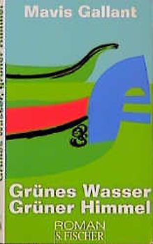 Grünes Wasser, grüner Himmel. Roman