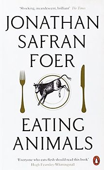 Eating Animals - Jonathan Safran Foer