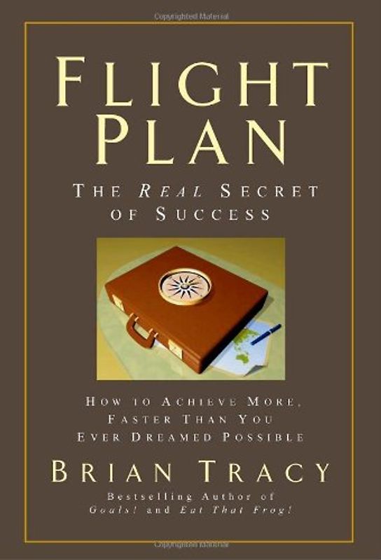 Flight Plan: The Real Secret of Success - Tracy, Brian