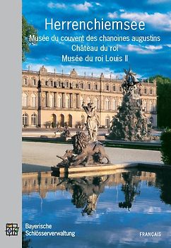Herrenchiemsee. Musée du couvent des chanoines augustins, Château du roi, Musée du roi Louis II