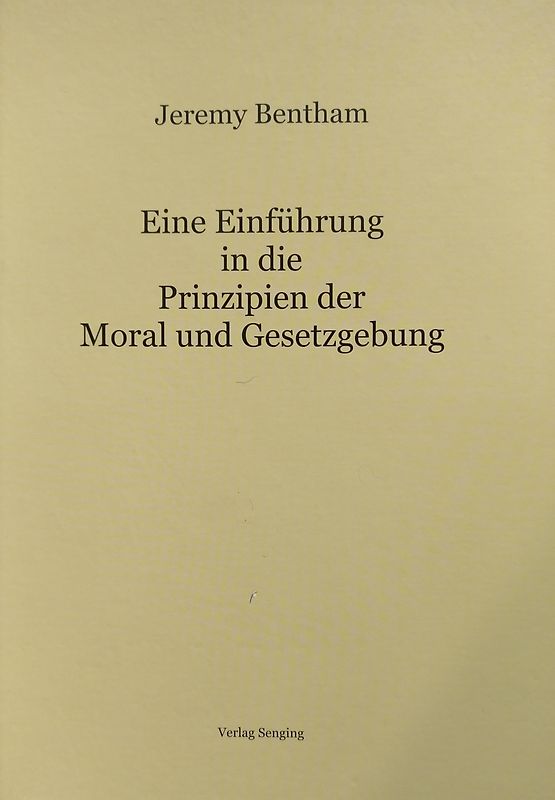 Eine Einführung in die Prinzipien der Moral und Gesetzgebung