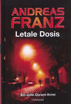 Letale Dosis - Andreas Franz [Weltbild]