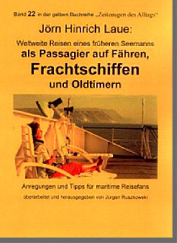 Seemannsschicksale / Schiffsreisen eines ehemaligen Seemanns auf Fähren, Frachtschiffen und Oldtimern