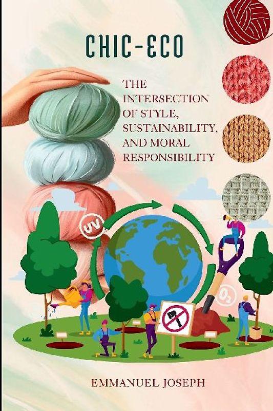 Eco-Chic, The Intersection of Style, Sustainability, and Moral Responsibility