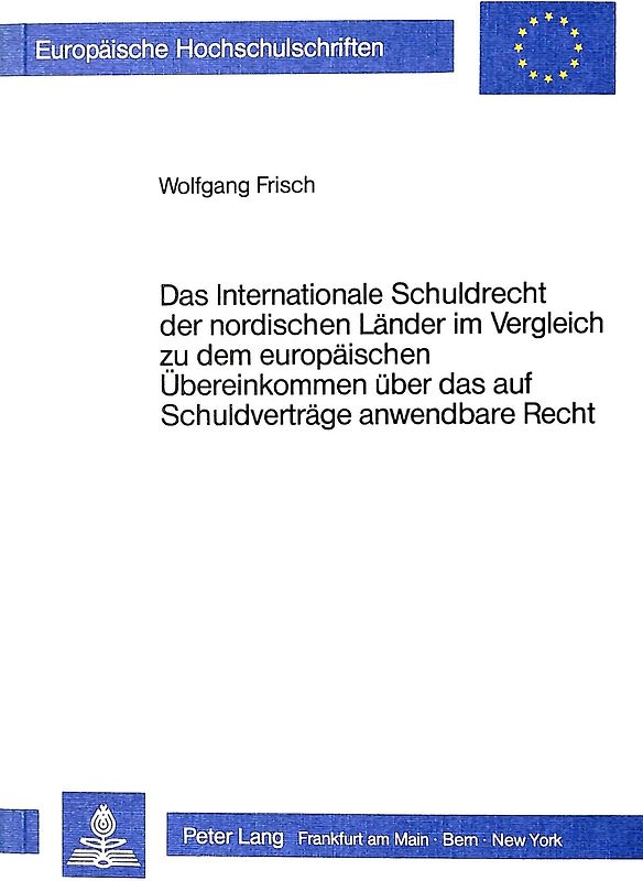Das Internationale Schuldrecht der nordischen Länder im Vergleich zu dem europäischen Übereinkommen über das auf Schuldverträge anwendbare Recht