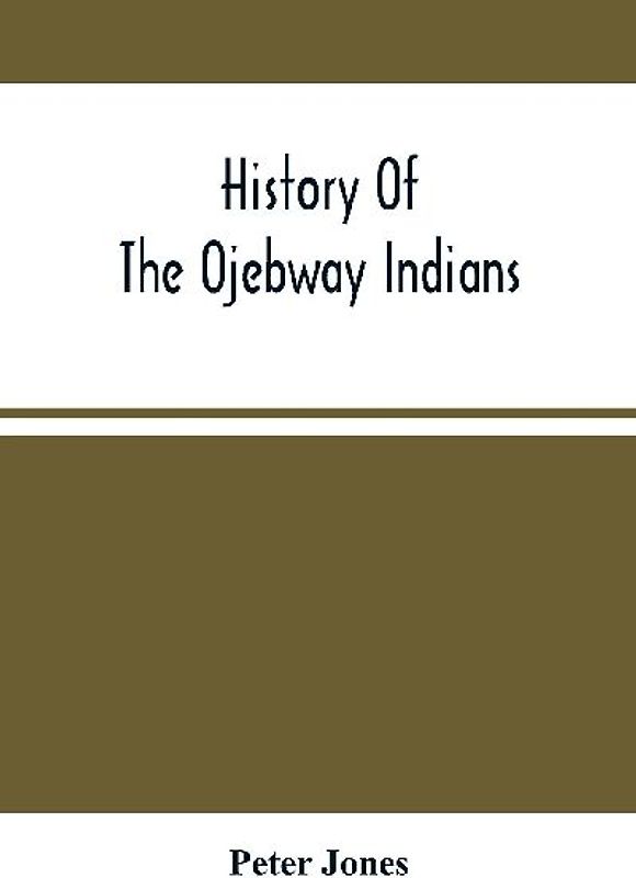 History Of The Ojebway Indians