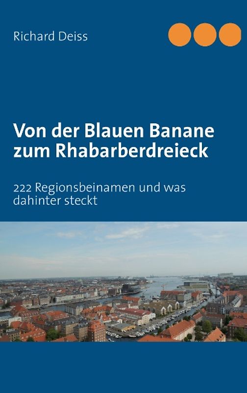 Von der Blauen Banane zum Rhabarberdreieck