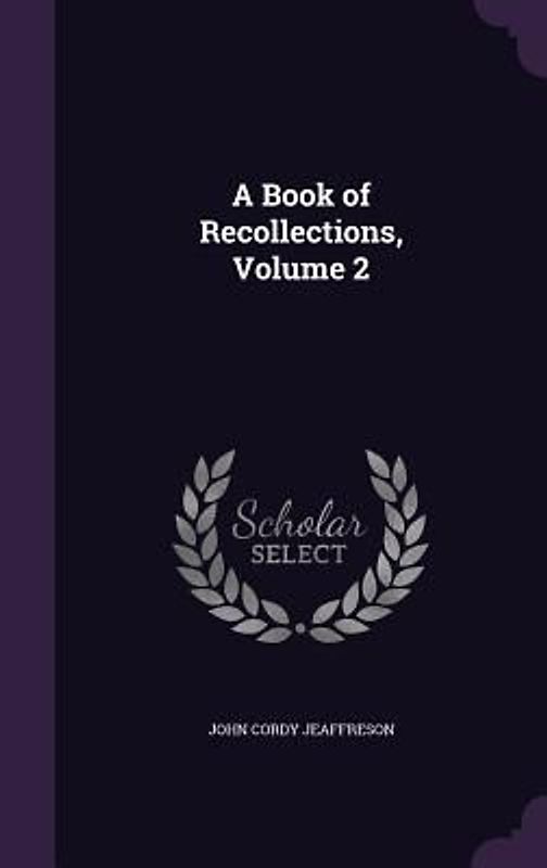 A Book of Recollections, Volume 2