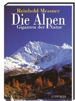 Die Alpen. Giganten der Natur