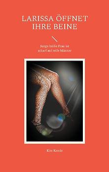 Larissa öffnet ihre Beine