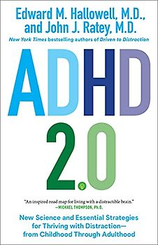 ADHD 2.0: New Science and Essential Strategies for Thriving with Distraction--from Childhood through Adulthood