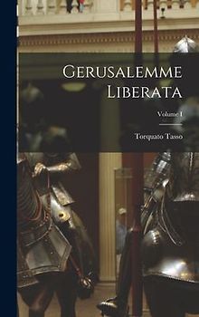Gerusalemme Liberata; Volume I