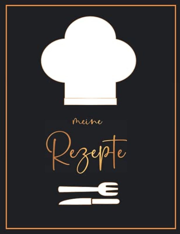 Meine Rezepte: Rezeptbuch Zum Selberschreiben - Kochbuch selbst schreiben Mit platz für 125 rezepte | Grosses Format A4