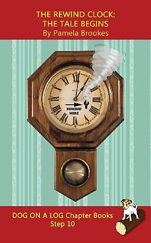 The Rewind Clock. The Tale Begins Chapter Book