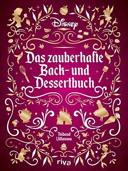 Disney: Das zauberhafte Back- und Dessertbuch