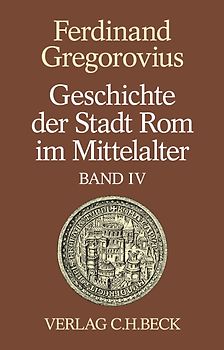 Geschichte der Stadt Rom im Mittelalter Band 4: Einführung. Anhang. Register