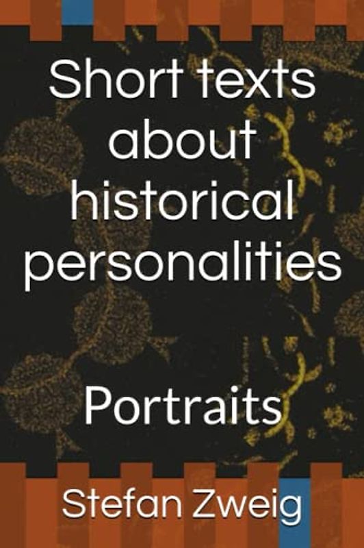 Short texts about historical personalities: Portraits