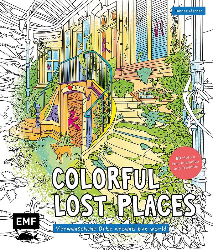 Colorful Lost Places – Verwunschene Orte around the world